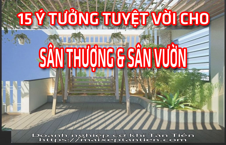 15 y tuong tuyet voi danh cho san thuong va san vuon nha